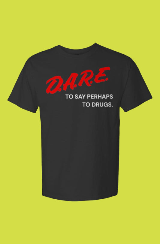 Say Perhaps to Drugs - Parody DARE T-Shirt | Funny Retro Heavyweight Tee